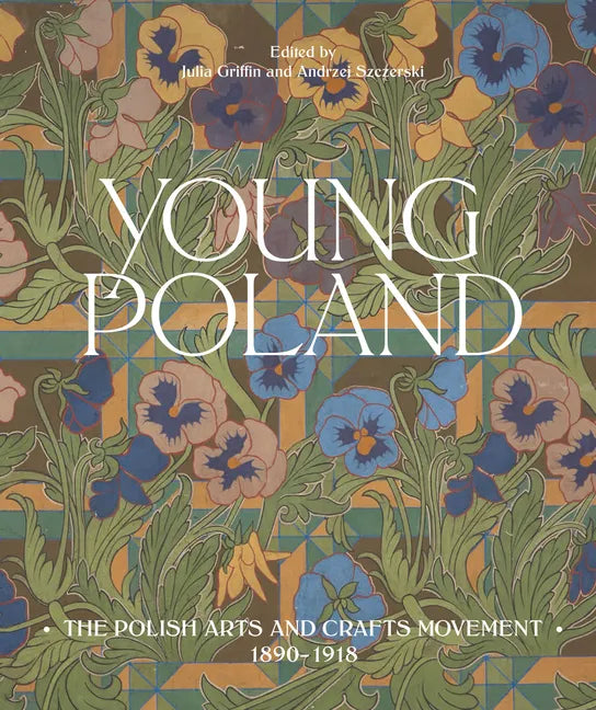 Young Poland: The Polish Arts and Crafts Movement, 1890-1918 - Hardcover