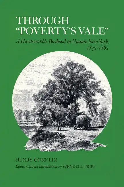 Through Poverty's Vale: A Hardscrabble Boyhood in Upstate New York, 1832-1862 - Paperback