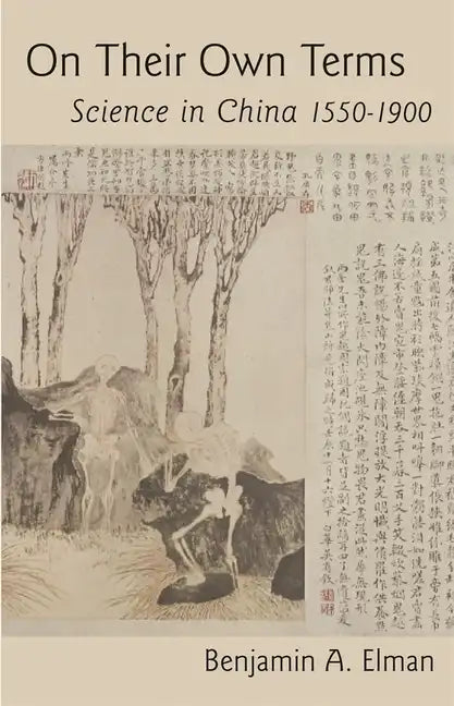 On Their Own Terms: Science in China, 1550-1900 - Hardcover