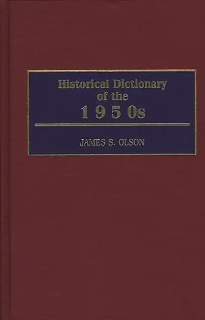 Historical Dictionary of the 1950s - Hardcover
