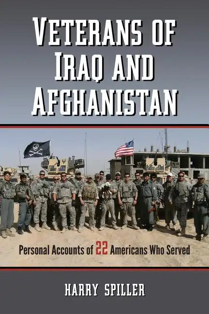 Veterans of Iraq and Afghanistan: Personal Accounts of 22 Americans Who Served - Paperback