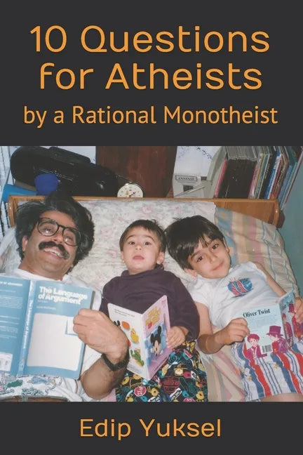 10 Questions for Atheists: by a Rational Monotheist - Paperback