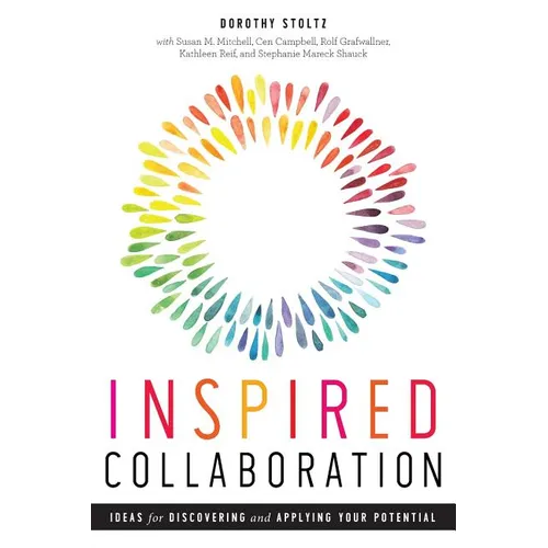 Inspired Collaboration: Ideas for Discovering and Applying Your Potential - Paperback