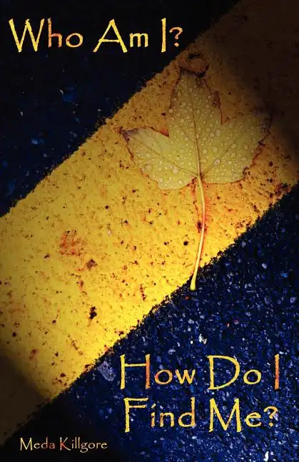 Who Am I? How Do I Find Me? - Paperback