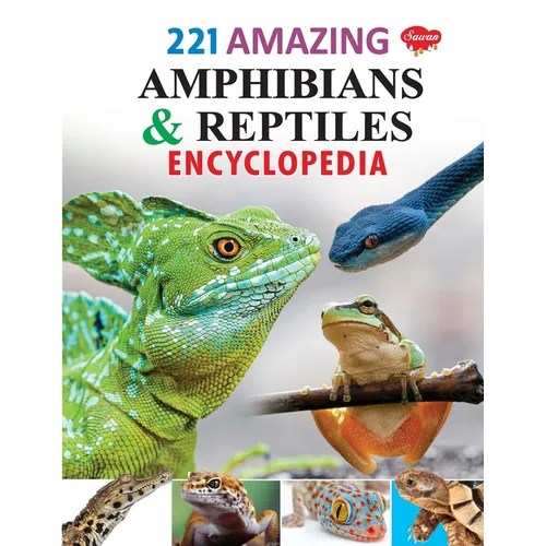 221 Amazing Amphibians & Reptiles Encyclopedia - Paperback
