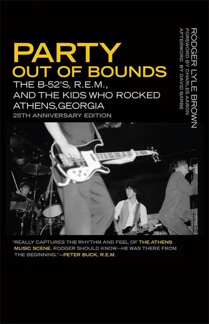 Party Out of Bounds: The B-52's, R.E.M., and the Kids Who Rocked Athens, Georgia - Paperback