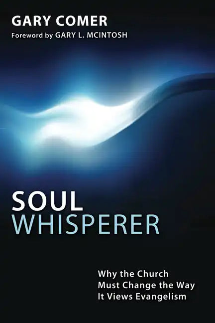 Soul Whisperer: Why the Church Must Change the Way It Views Evangelism - Paperback