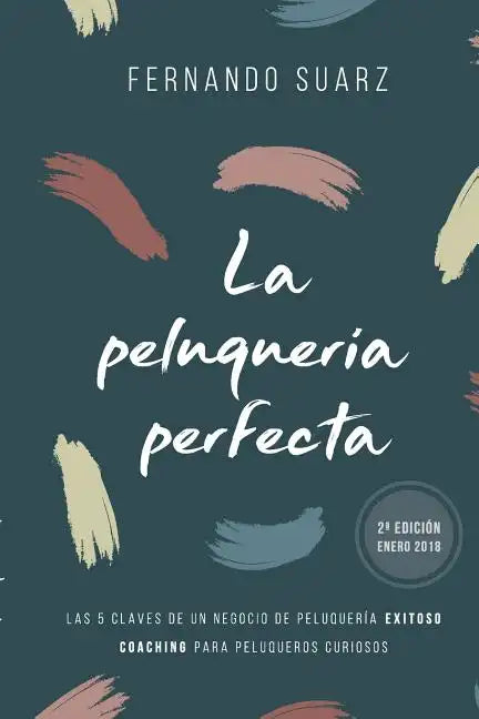 La peluquería perfecta: Cómo abrir un negocio de peluquería exitoso - Paperback