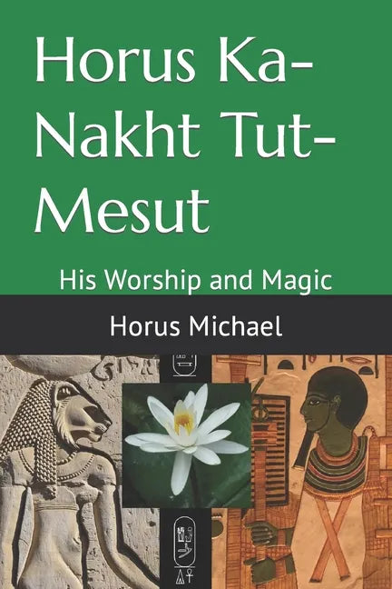 Horus Ka-Nakht Tut-Mesut: His Worship and Magic - Paperback