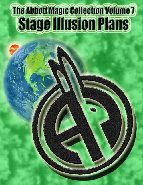 The Abbott Magic Collection Volume 7: Stage Illusion Plans - Paperback