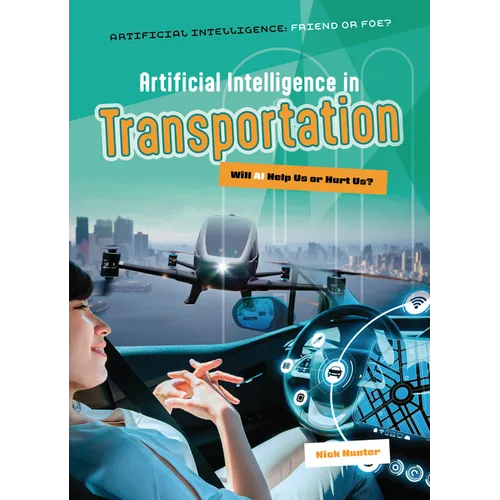 Artificial Intelligence in Transportation: Will AI Help Us or Hurt Us? - Paperback