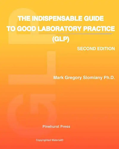 The Indispensable Guide to Good Laboratory Practice (GLP): Second Edition - Paperback