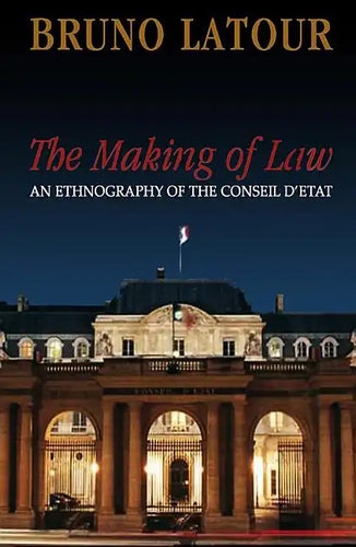 The Making of Law: An Ethnography of the Conseil d'Etat - Paperback