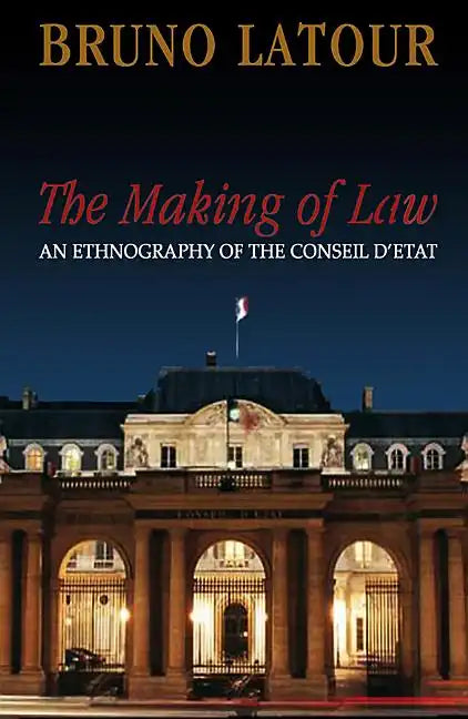The Making of Law: An Ethnography of the Conseil d'Etat - Paperback
