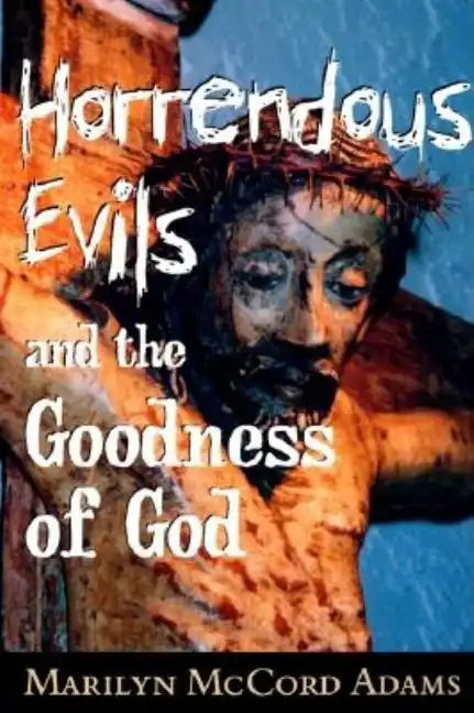 Horrendous Evils and the Goodness of God: Nathaniel Hawthorne and Henry James - Paperback