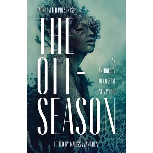 The Off-Season: An Anthology of Coastal New Weird - Paperback