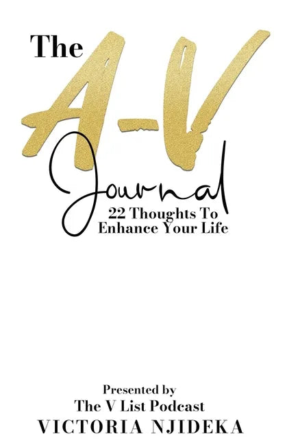 The A-V Journal: 22 Thoughts To Enhance Your Life - Paperback