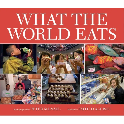 What the World Eats - Hardcover
