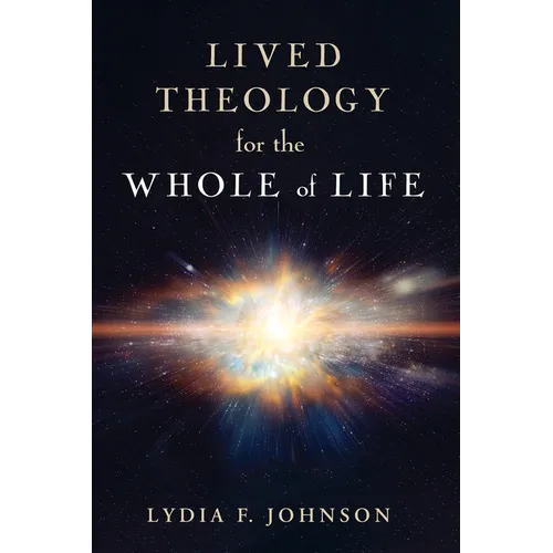 Lived Theology for the Whole of Life - Hardcover
