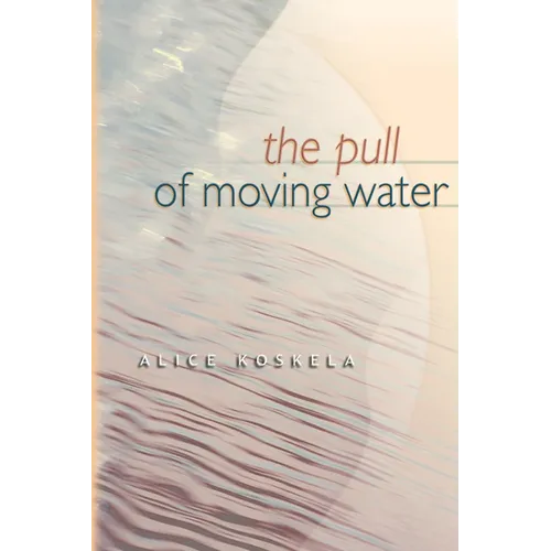 The Pull of Moving Water - Paperback