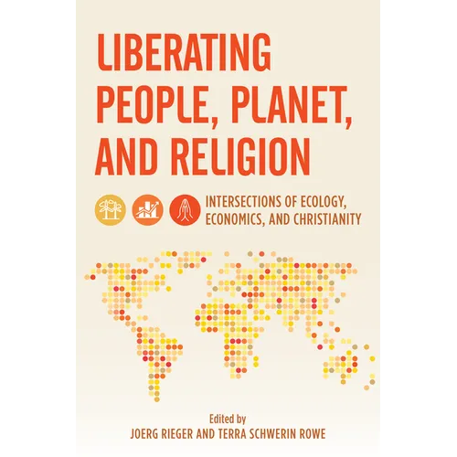 Liberating People, Planet, and Religion: Intersections of Ecology, Economics, and Christianity - Paperback
