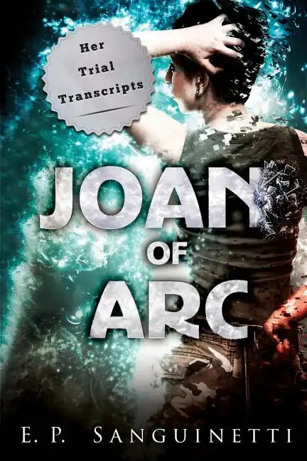 Joan of Arc: Her Trial Transcripts - Paperback
