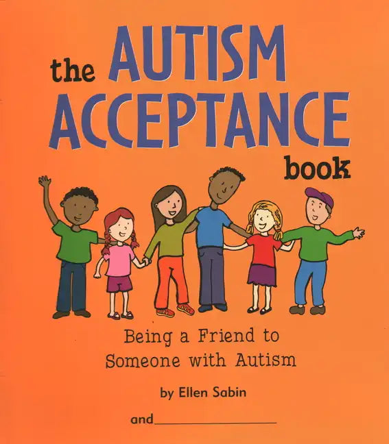 The Autism Acceptance Book: Being a Friend to Someone with Autism - Spiral