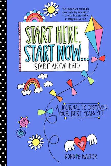 Start Here, Start Now...Start Anywhere: A Fill-In Journal to Discover Your Best Year Yet! (Adult Coloring Book, Activity Journal, for Fans of Present - Paperback