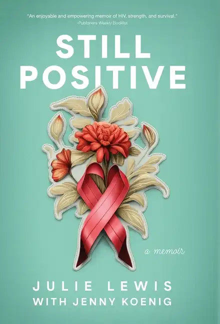 Still Positive: a memoir - Hardcover
