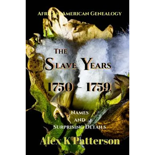 The Slave Years 1750-1759: Names and Surprising Details - Paperback