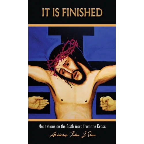 It Is Finished.: Meditations on the Sixth Word from the Cross - Hardcover