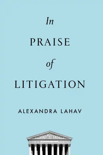 In Praise of Litigation - Paperback