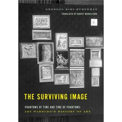 The Surviving Image: Phantoms of Time and Time of Phantoms: Aby Warburg's History of Art - Paperback