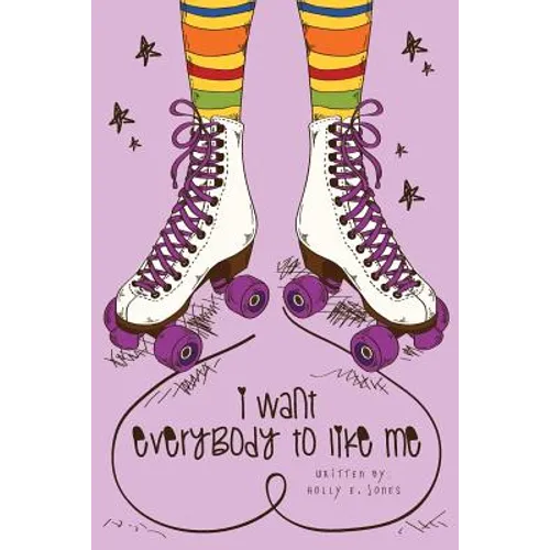 I Want Everybody to Like Me - Paperback