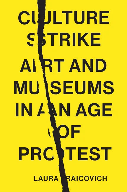 Culture Strike: Art and Museums in an Age of Protest - Hardcover