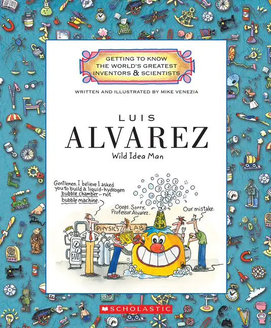 Luis Alvarez (Getting to Know the World's Greatest Inventors & Scientists) - Paperback