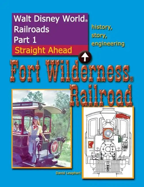 Walt Disney World Railroads Part 1 Fort Wilderness Railroad - Paperback