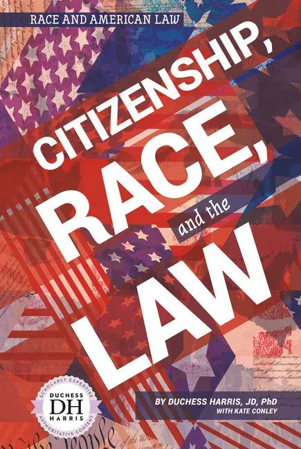 Citizenship Race and the Law - Library Binding