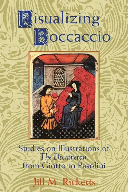 Visualizing Boccaccio: Studies on Illustrations of the Decameron, from Giotto to Pasolini - Paperback