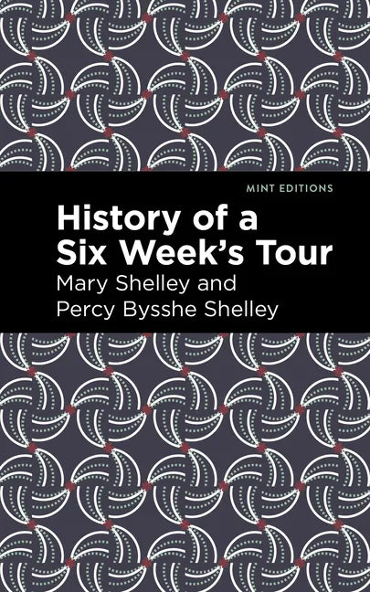 History of a Six Weeks' Tour - Paperback