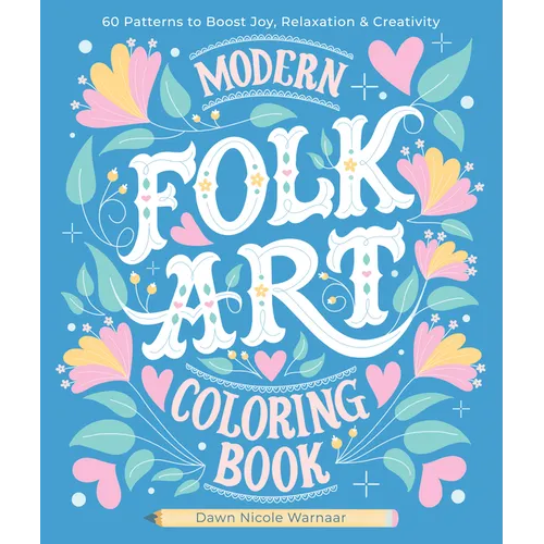 Modern Folk Art Coloring Book: 60 Patterns to Boost Joy, Relaxation & Creativity - Paperback