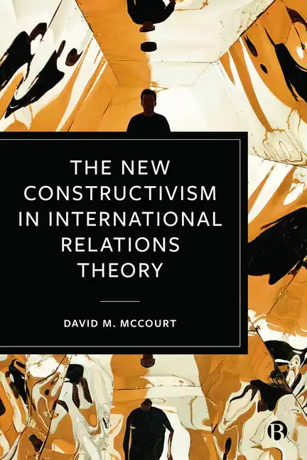 The New Constructivism in International Relations Theory - Paperback