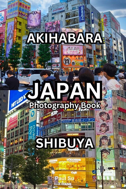 Japan Photo Book: Shinjuku, Akihabara, Shibuya - Paperback