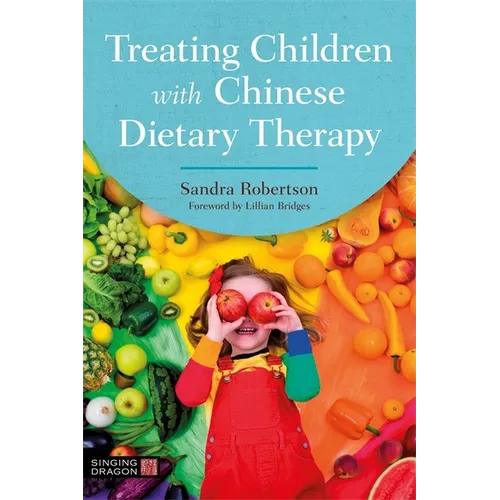 Treating Children with Chinese Dietary Therapy - Paperback