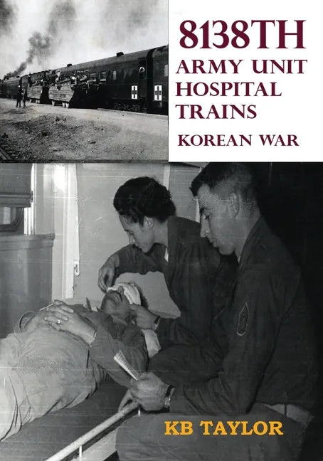 8138th Army Unit Hospital Trains - Paperback