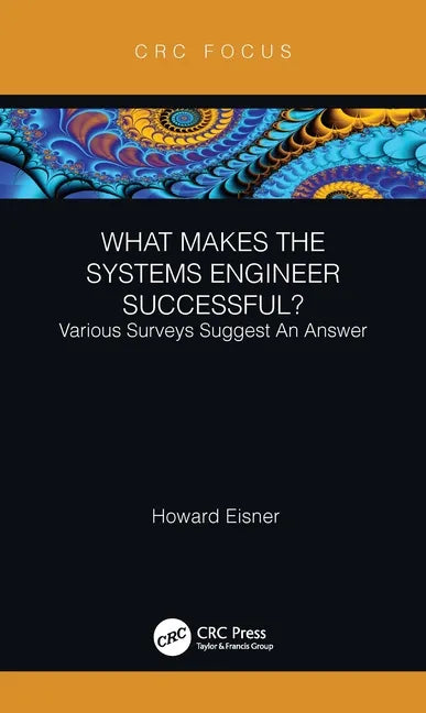 What Makes the Systems Engineer Successful? Various Surveys Suggest an Answer - Hardcover