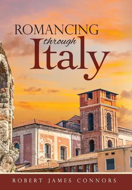 Romancing Through Italy - Hardcover