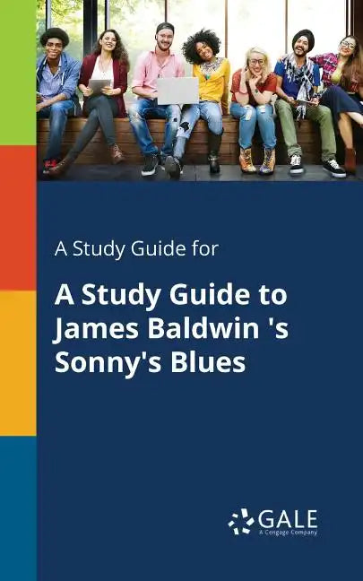A Study Guide for A Study Guide to James Baldwin 's Sonny's Blues - Paperback