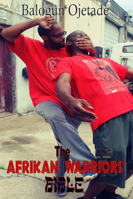 The Afrikan Warriors' Bible: Afrikan Martial Arts, Book II - Paperback