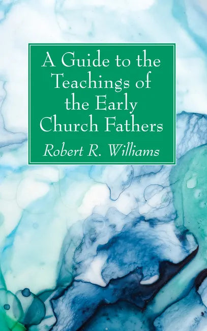 A Guide to the Teachings of the Early Church Fathers - Hardcover